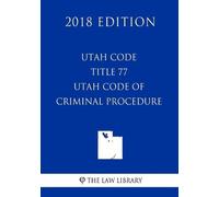 The Law Library Utah Code - Title 77 - Utah Code of Criminal Procedu (Tascabile)