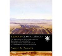 The Law of Apostasy in Islam: Answering the Question Why There Are So Few Moslem Converts, and Giving Examples of Their Moral Courage and Martyrdom