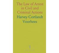 The Law of Arrest in Civil and Criminal Actions