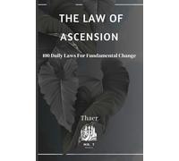 THE LAW OF ASCENSION: 100 Daily Laws For Fundamental Change