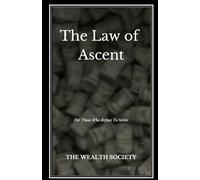 The Law of Ascent: For Those Who Refuse To Settle