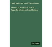 The Law of Bills of Sale, with an Appendix of Precedents and Statutes