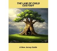 The Law Of Child Custody: A New Jersey Guide