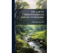 The Law of Correspondences Applied to Healing