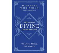 The Law of Divine Compensation: On Work, Money, and Miracles