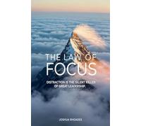 The Law of Focus Distraction Is The Silent Killer Of Great Leadership