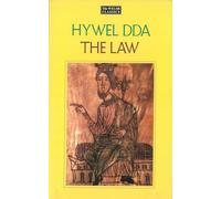 The Law of Hywel Dda - Law texts from medieval Wales, translated and edited: Law texts from medieval Wales, translated and edited