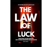The Law of Luck: Structural Failure Analysis-Why Systems Decide Who Gets to Survive