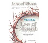 The Law of Moses VERSUS the Law of Messiah