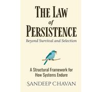 The Law of Persistence: Beyond Survival and Selection