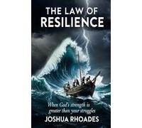 The Law of Resilience: When God’s Strength is Greater Than Your Struggles