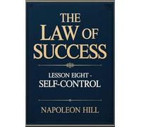 The law of success. Lesson Eight. Self-control