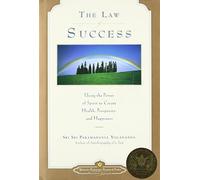 The Law Of Success: Using The Power Of Spirit To Create Health, Prosperity, And Happiness [Hardcover] [Jun 05, 2009] Paramahansa Yogananda