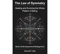 The Law of Symmetry: Healing and Evolving the Whole Pattern of Being
