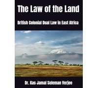 The Law of the Land: British Colonial Dual Law in East Africa