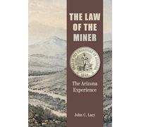 The Law of the Miner: The Arizona Experience