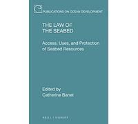 The Law of the Seabed: Access, Uses, and Protection of Seabed Resources: 90