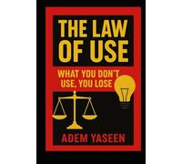 The Law of Use: What You Don’t Use, You Lose