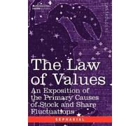 The Law of Values: An Exposition of the Primary Causes of Stock and Share