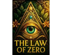 The Law of Zero: Beyond Manifestation