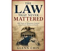 THE LAW THAT NEVER MATTERED: 400 Years of Monetary Control