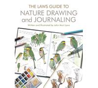 John Muir Laws The Laws Guide to Nature Drawing and Journaling (Tascabile)