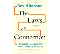 The Laws of Connection: 13 Social Strategies That Will Transform Your Life