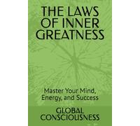 THE LAWS OF INNER GREATNESS: Master Your Mind, Energy, and Success