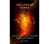 The Laws of Karma: A Soul's Journey Through Cause and Effect
