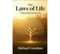 The Laws of Life: 7 Proverbs to live by