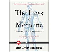 The Laws of Medicine: Field Notes from an Uncertain Science