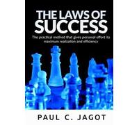 The laws of success. The practical method that gives personal effort its maximum realization and efficiency