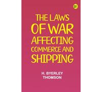 The Laws of War Affecting Commerce and Shipping