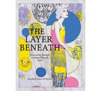 THE LAYER BENEATH: Luxury Figurative Art Coloring Book for Adults | Women’s Empowerment & Mindfulness | Inspirational Gift for the Person Who Has Everything | Stress Relief & Creative Relaxation