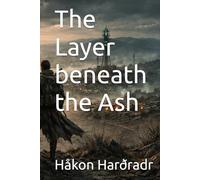 The Layer beneath the Ash
