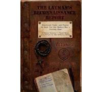 The Layman’s Reconnaissance Report: Practical Tools and Places to Look for the Modern Man’s Journey Home: A Fellow Traveler’s Field Notes on a Return to the Catholic Faith Volume 2