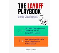 The Layoff Playbook: A Guide to Quickly Get Back on Your Feet