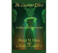 The Lazarus Effect: A Collection of Short Stories