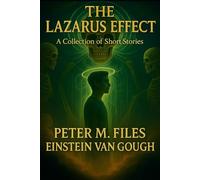 The Lazarus Effect: A Collection of Short Stories
