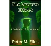 The Lazarus Effect: A Collection of Short Stories