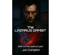 The Lazarus Gambit: Book 1 of the Lazarus Cycle