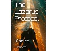 The Lazarus Protocol Genesis: Choice: 6