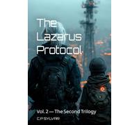 The Lazarus Protocol Genesis: Omnibus Edition - The Complete Second Trilogy: Signal · Origin · Choice (Books 4-6)