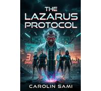 THE LAZARUS PROTOCOL: Three Days to Doomsday
