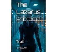 The Lazarus Protocol: Trail: 2