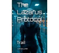 The Lazarus Protocol: Trail