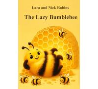 The Lazy Bumblebee: How a Lazy Bee changed his ways