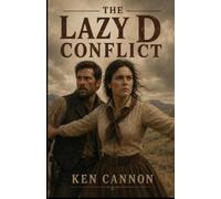 The Lazy D Conflict: A Western novel, an intense conflict between cattle and sheep ranchers turns deadly.