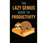 The Lazy Genius Guide To Productivity