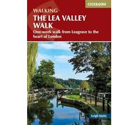 The Lea Valley Walk: One-week walk from Leagrave to the heart of London